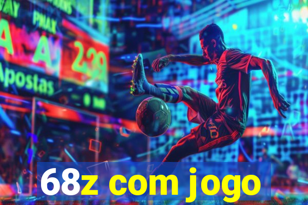68z com jogo
